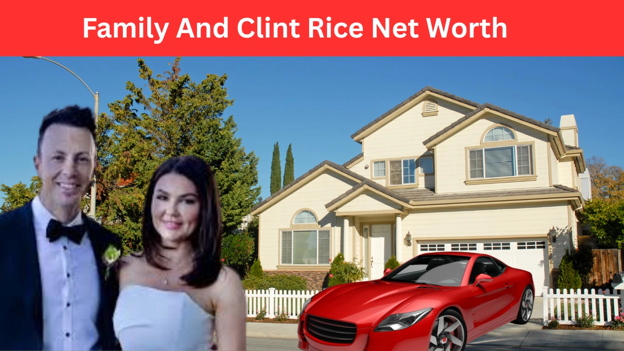 Family And Clint Rice Net Worth